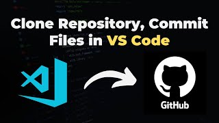 Clone Repository from GitHub to VSCode  Commit Code from Visual Studio Code [upl. by Ai960]