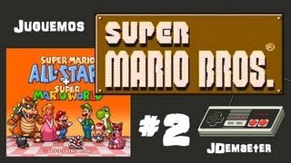 Juguemos Mario All Stars  Super Mario Bros  02 [upl. by Allicerp578]