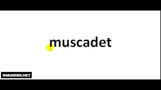 How to pronounce Muscadet [upl. by Sivel]