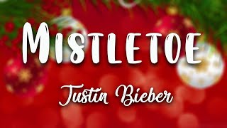 JUSTIN BIEBER MISTLETOE Lyrics [upl. by Dalston881]