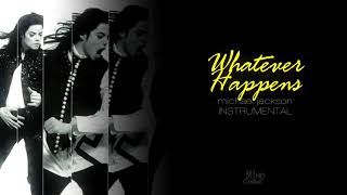 Michael Jackson  Whatever Happens  Instrumental [upl. by Harrell]