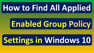 How to Find All Applied or Enabled Group Policy Settings in Windows 10 [upl. by Secnarf]