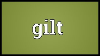 Gilt Meaning [upl. by Garrett]