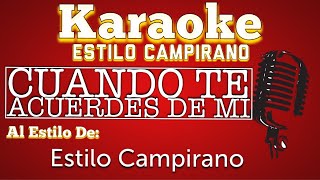 Cuando Te Acuerdes De Mi  KARAOKE  Estilo Campirano [upl. by Milt]