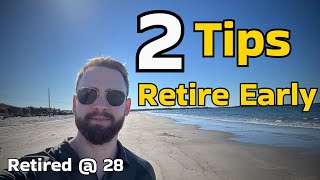 We Retired Early 2 Tips You Must Know [upl. by Leta189]