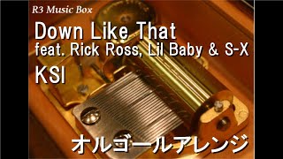 Down Like That feat Rick Ross Lil Baby amp SXKSI【オルゴール】 [upl. by Akeirahs363]