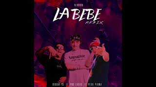 LA BEBE REMIX Yng Lvcas amp Bissay CL amp Peso Pluma [upl. by Alilad570]