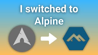 I Switched To Alpine Linux On The Desktop [upl. by Sulamith]