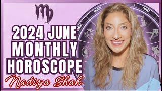 ♍️ Virgo June 2024 Astrology Horoscope by Nadiya Shah [upl. by Eiruam]