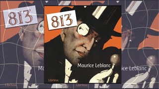 813 by Maurice Leblanc  Novel Narratives  Audiobooks [upl. by Ahsa]