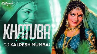 Khatuba Remix DJ Kalpesh Mumbai  Asha Bhosle  Alibaba Aur 40 Chor  R D Burman [upl. by Elmore]