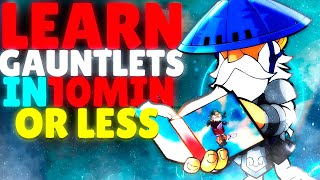 LEARN GAUNTLETS IN 10 MINS OR LESS  TRUE COMBOS DODGE READS TIPS amp MORE [upl. by Stafani378]