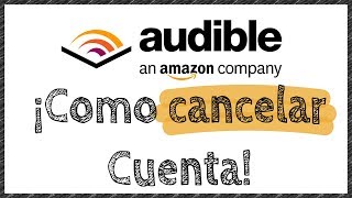 Cómo cancelar la Membresía en Audible Amazon  Cerrar la cuenta Audible [upl. by Roberto82]