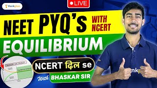 NEET 2024 Chemistry  Equilibrium PYQs  NCERT Dil Se  Chemistry by Bhaskar Sir  Rankplus [upl. by Ahsiuqal88]