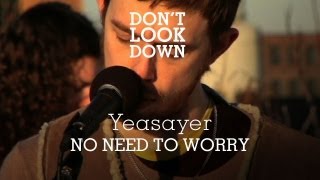 Yeasayer  No Need to Worry  Dont Look Down [upl. by Tildi651]