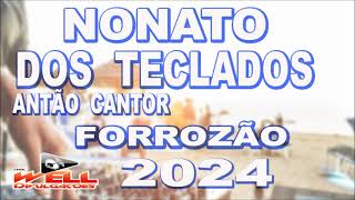 NONATO DOS TECLADOS E ANTÃO CANTOR 2024  NO FORROZÃO [upl. by Eniamirt]