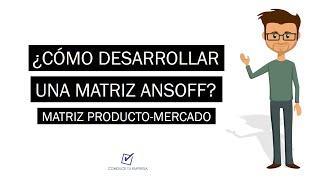 ¿Cómo desarrollar una Matriz de Ansoff  Estrategias de crecimiento empresarial [upl. by Norag]