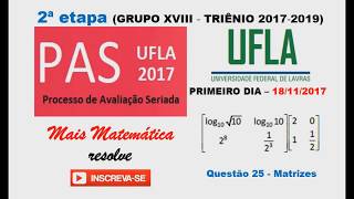 PAS UFLA 2017  2ª ETAPA  Questão 25  O produto das matrizes [upl. by Trinidad]