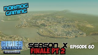 Cities Skylines Remastered  Season 10 Season Finale pt 2 [upl. by Joette226]