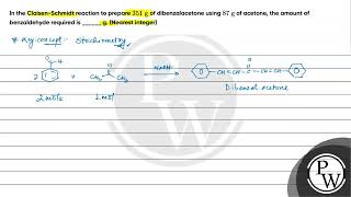 In the ClaisenSchmidt reaction to prepareampnbsp351amp160g of dibenzalacetone usingampnbsp87amp160 [upl. by Notxarb]