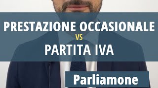 Prestazione occasionale vs Partita IVA Parliamone [upl. by Eanel]