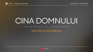 Cina Domnului  GAVRILă ZăGREAN  Duminică 7 Iulie 2024 [upl. by Suolevram]