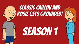 Classic Caillou And Rosie Gets Grounded Season 1 [upl. by Lamprey]