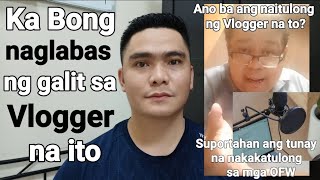 KA BONG NAGLABAS NG GALIT SA ISANG SIKAT NA VLOGGER DAHIL SA ISSUE NG OFW NA NAPAUWI SA PILIPINAS [upl. by Anoif]