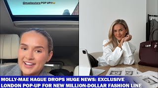 MollyMae Hague Drops Huge News Exclusive London PopUp for New MillionDollar Fashion Line [upl. by Lokin]