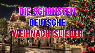 Die Schönsten Deutsche Weihnachtslieder 🎁🎄 Weihnachtshits aller Zeiten 🎄🎅 German Christmas Songs [upl. by Eireva]