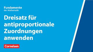 Dreisatz für antiproportionale Zuordnungen anwenden  Fundamente der Mathematik  Erklärvideo [upl. by Etezzil]