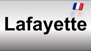 How to Pronounce Lafayette [upl. by Naejeillib19]