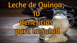 Leche de Quinoa 10 Beneficios para la Salud [upl. by Ayortal679]