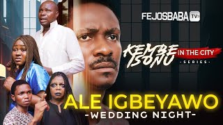 ALE IGBEYAWO WEDDING NIGHT  Kembe Isonu in the City Latest 2024 Movie by Femi Adebile [upl. by Arykahs479]