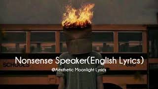 Nonsense SpeakerENGLISH LYRICSCover by Juby Phonic [upl. by Ardnac]