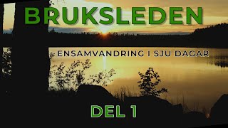 Seven day ultra light solo hike part 1  Sju dagar ensamvandring längs Bruksleden del 1 [upl. by Akcemat766]