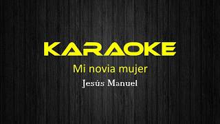 mi novia mujer karaoke [upl. by Assirralc]