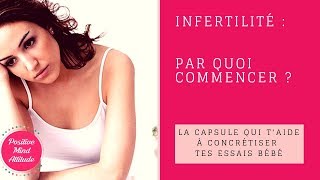 INFERTILITÉ  par quoi commencer [upl. by Phionna]