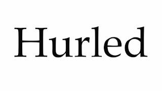 How to Pronounce Hurled [upl. by Michal]