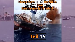 Havarien und Unfälle in der See und Binnenschifffahrt  Teil 15 [upl. by Nylhtac]