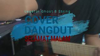 Legator 8 String Test Cover Dangdut Selamat Malam [upl. by Yelha]