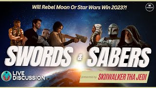 Swords amp Sabers  Will Rebel Moon Or Star Wars Dominate 2023 Live Discussion [upl. by Clemmy]