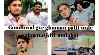 Gondhwal gye ghuman firan sajan nal kiti mulakat barish 🌧️ ne kite bure hal newpunjabivlogs viral [upl. by Atilam]