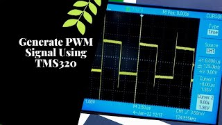 Generate PWM Signal Using TMS320 with CCS [upl. by Judi187]