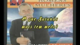 O que Satanás Mais Tem Medo  José Martins de Souza [upl. by Ohaus]