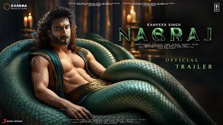 NAGRAJ  Trailer  Ranveer Singh  Shraddha Kapoor  Karan Johar  Sanjay Dutt Ajay D  In Cinemas [upl. by Ittam]