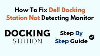 How To Fix Dell Docking Station Not Detecting Monitor [upl. by Kalikow748]