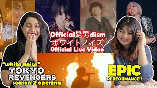 Official髭男dism ホワイトノイズ Official Live VideoIndians React ホワイトノイズ Official髭男dism TokyoRevengers [upl. by Edahs]