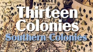 Thirteen Colonies the Southern Colonies [upl. by Adore]