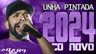 UNHA PINTADA 2024  CD NOVO 2024  REPERTÓRIO NOVO  MÚSICAS NOVAS [upl. by Llacam687]